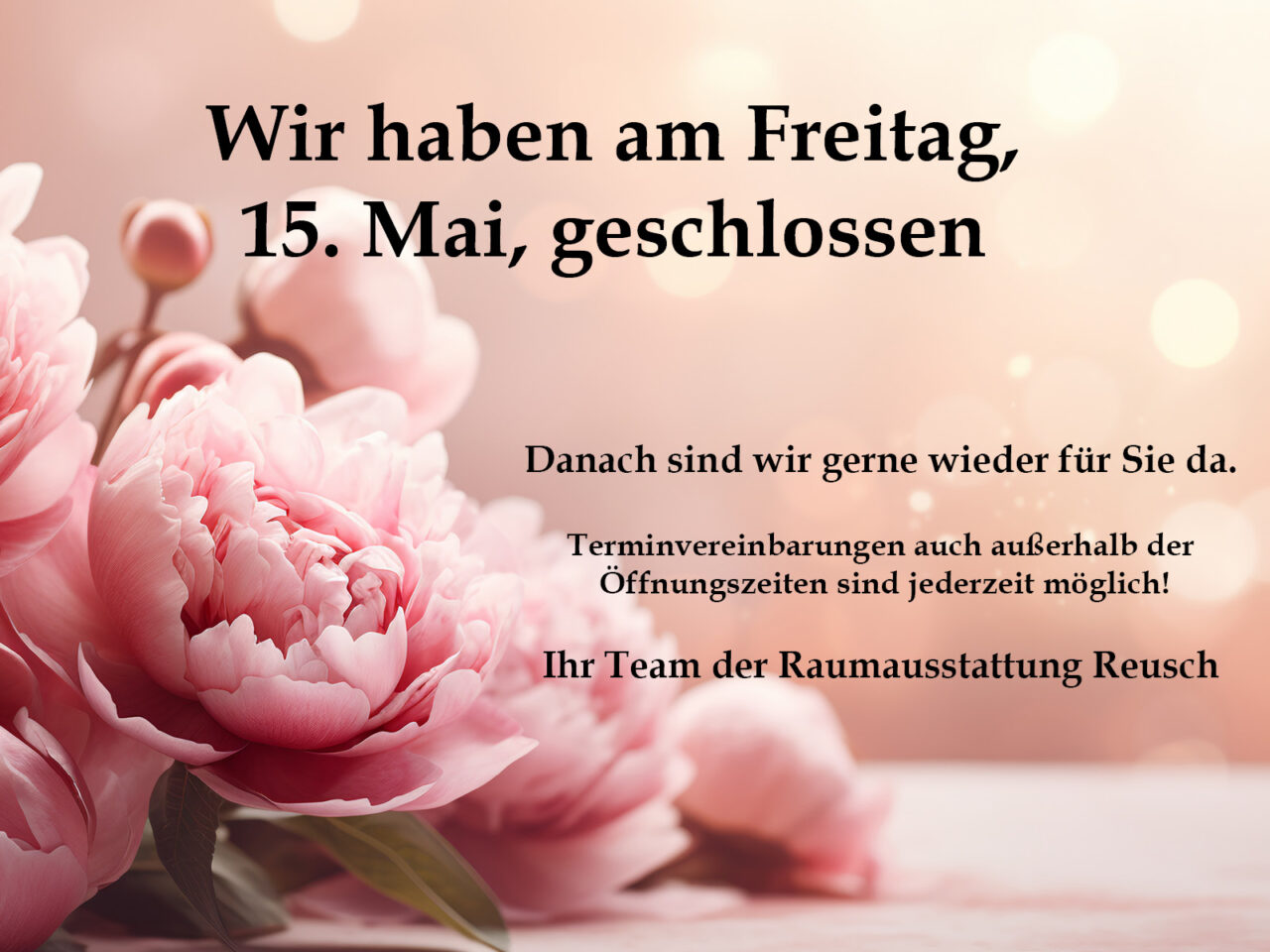 Wir haben am Freitag, 15. Mai geschlossen. Rosa Pfingstrosen als Hintergrundbild.
